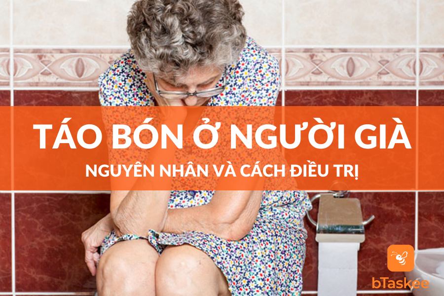 Táo bón Nguyên nhân, triệu chứng và cách phòng ngừa